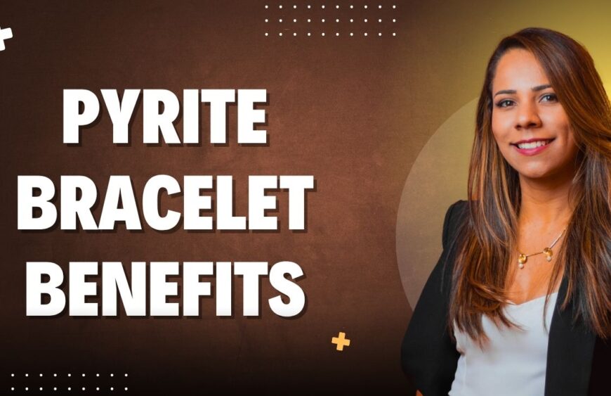 Pyrite Bracelet Benefits