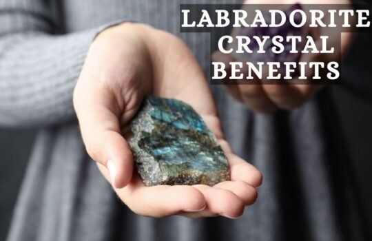 Labradorite Crystal Benefits